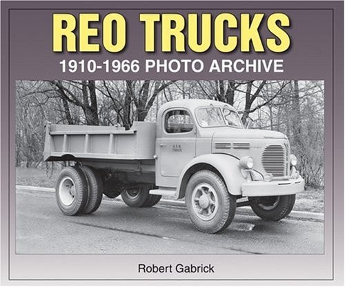 REO Trucks 1910-1966 Photo Archive