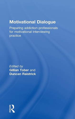 Motivational Dialogue Preparing Addiction Professionals for Motivational Interviewing Practice