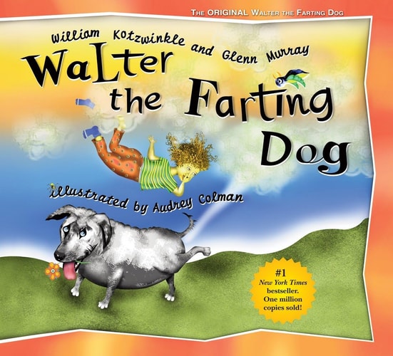 Walter the Farting Dog: A Triumphant Toot and Timeless Tale That's Touched Hearts for Decades--A laugh-out-loud funny picture book