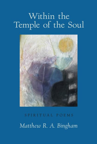 Within the Temple of the Soul Spiritual Poems