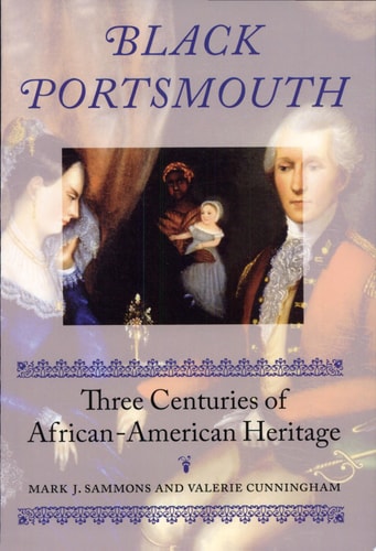 Black Portsmouth Three Centuries of African-American Heritage