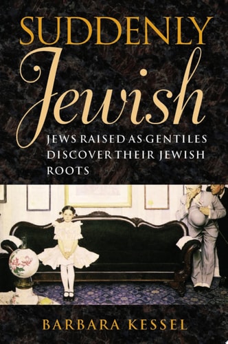 Suddenly Jewish Jews Raised as Gentiles Discover Their Jewish Roots