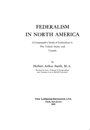Federalism in North America A Comparative Study of Institutions in the United States and Canada