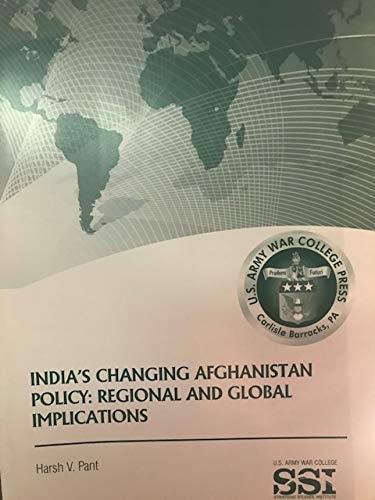 India's Changing Afghanistan Policy Regional and Global Implications