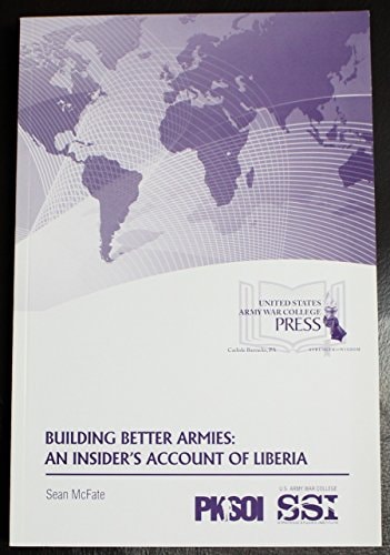 Building Better Armies An Insider's Account of Liberia