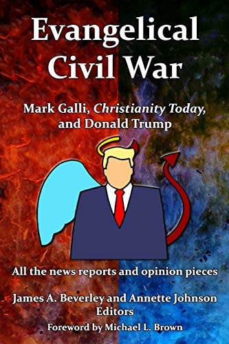 Evangelical Civil War Mark Galli, Christianity Today and Donald Trump
