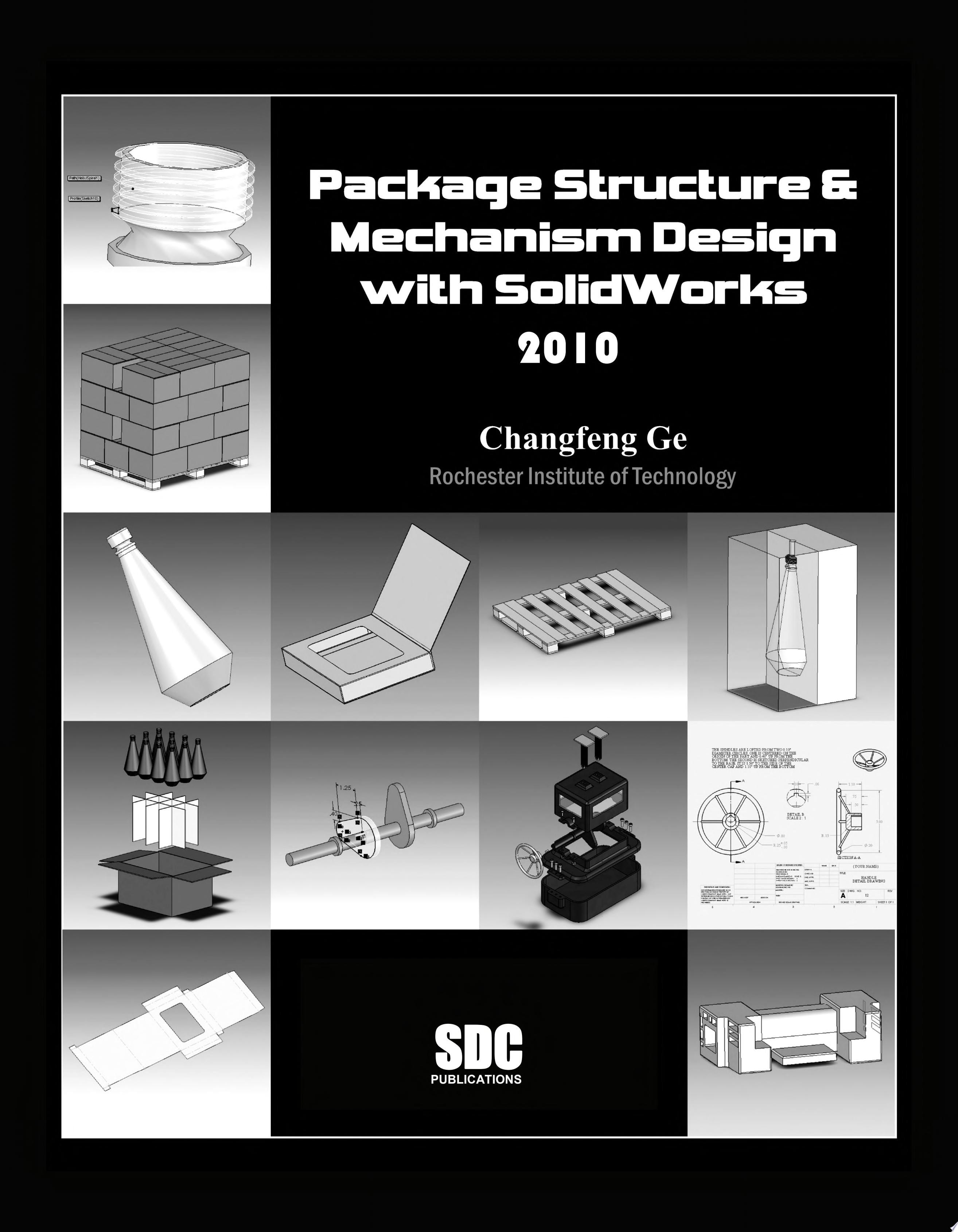Package Structure & Mechanism Design With Solidworks 2010