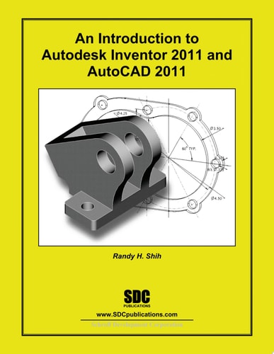 An Introduction to Autodesk Inventor 2011 and AutoCAD 2011
