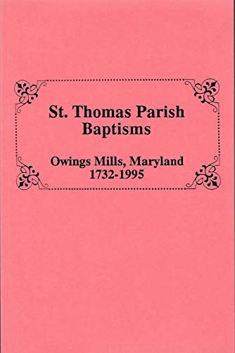 St. Thomas Parish Baptisms, Owings Mills, Maryland, 1732-1995