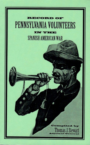 Record of Pennsylvania Volunteers in the Spanish-American War, 1898