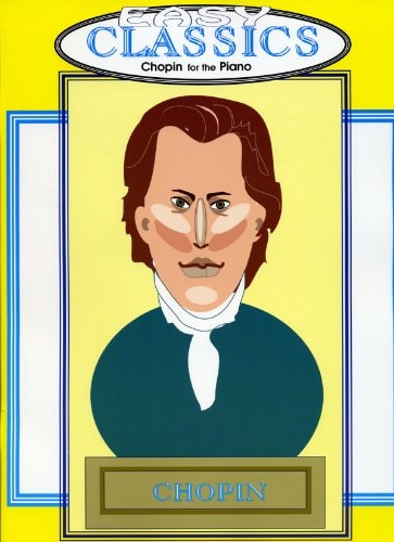 Easy Classics for the Piano * Chopin, Frederic