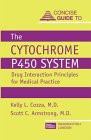 Concise Guide to the Cytochrome P450 System: Drug Interaction Guidelines for Medical Practice