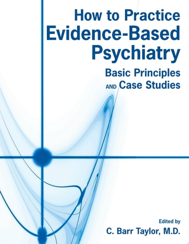 How to Practice Evidence-Based Psychiatry