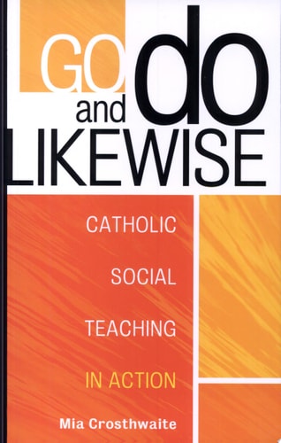 Go and Do Likewise Catholic Social Teaching in Action