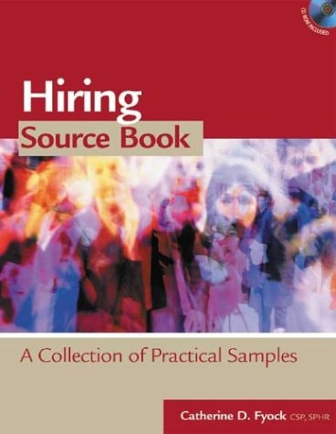 Hiring Source Book: A Collection of Practical Samples (HR Source Book series)