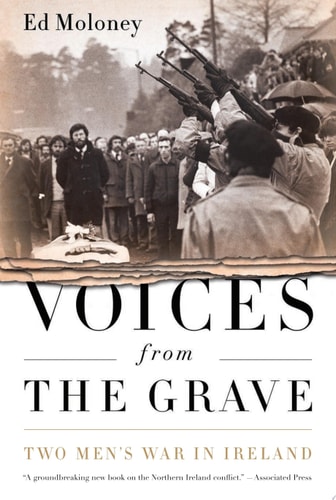 Voices from the Grave Two Men's War in Ireland