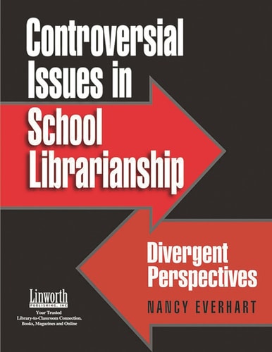 Controversial Issues in School Librarianship: Divergent Perspectives (Managing the 21st Century Library Media Center)
