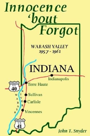 Innocence 'Bout Forgot Wabash Valley, 1957-1961