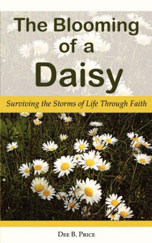 The Blooming of a Daisy Surviving the Storms of Life Through Faith