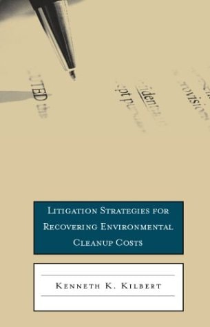 Litigation Strategies for Recovering Environmental Cleanup Costs