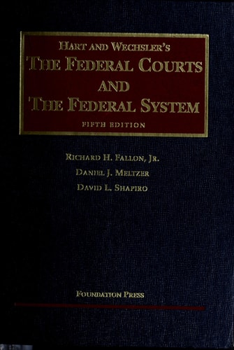 The Federal Courts and the Federal System (University Casebook Series)
