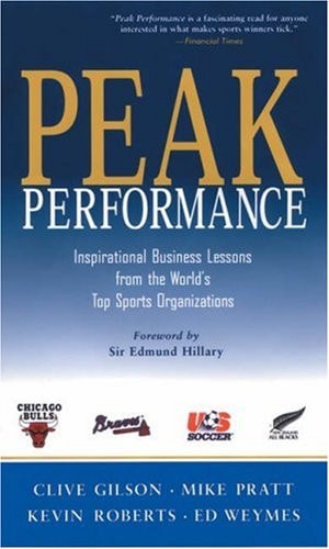 Peak Performance: Inspirational Business Lessons from the World's Top Sports Organizations