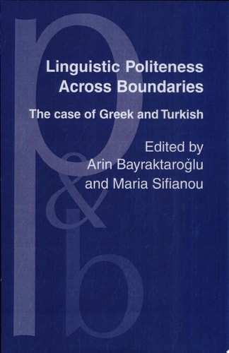 Linguistic Politeness Across Boundaries The Case of Greek and Turkish