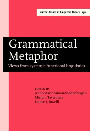 Grammatical Metaphor Views from Systemic Functional Linguistics