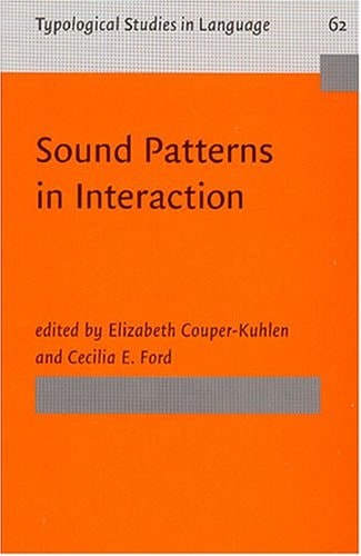 Sound Patterns in Interaction Cross-linguistic Studies from Conversation