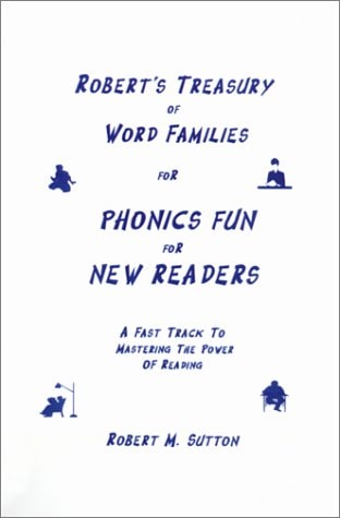 Robert's Treasury of Word Families for Phonics Fun for New Readers A Fast Track to Mastering the Power of Reading
