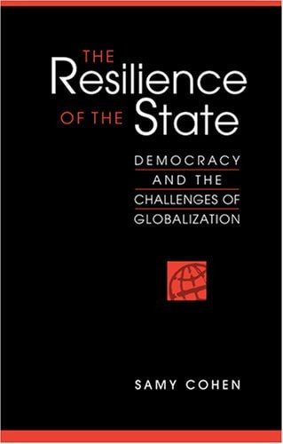 The Resilience of the State: Democracy And the Challenges of Globalization