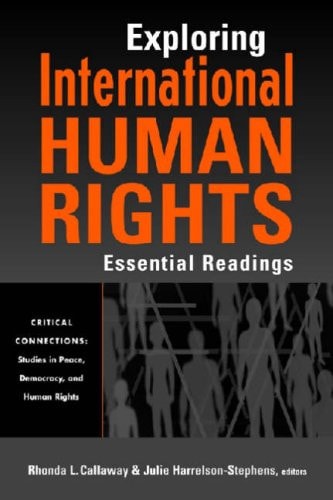 Exploring International Human Rights: Essential Readings (Critical Connections: Studies in Peace, Democracy, and Human Rights)
