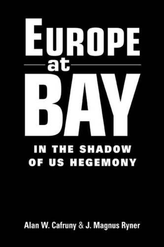 Europe at Bay: In The Shadow of US Hegemony
