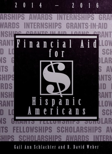 Financial Aid for Hispanic Americans 2014-2016: A Listing of Scholarships, Fellowships, Grants, Awards, and Other Sources of Free Money Available Primarily Or Exclusively to Hispanic Americans, Plus a Set of Six Indexes (Program Title, Sponsoring Organization, Residency, Tenability, Subject, and Deadline Date)