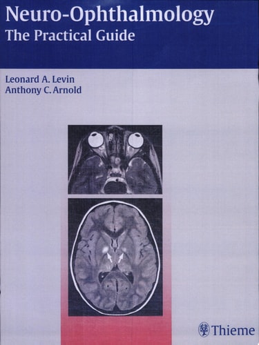 Neuro-ophthalmology The Practical Guide