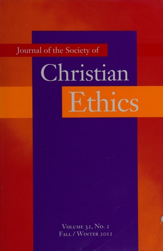 Journal of the Society of Christian Ethics Fall/Winter 2012, Volume 32, No. 2