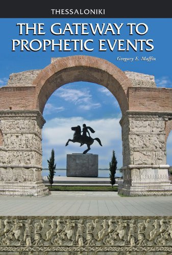 Thessaloniki A Concise Commentary Based on the Literary Structure of 1 and 2 Thessalonians: the Gateway to Prophetic Events