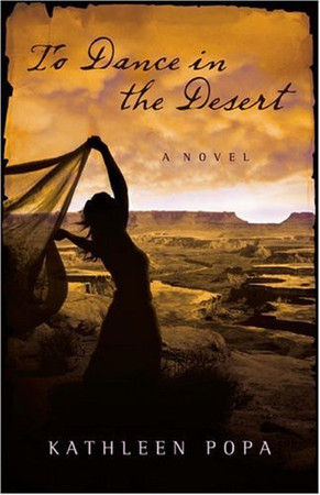 To dance in the desert: a novel