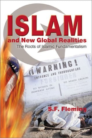 Islam and New Global Realities The Roots of Islamic Fundamentalism