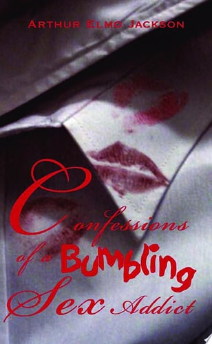Confessions of a Bumbling Sex Addict