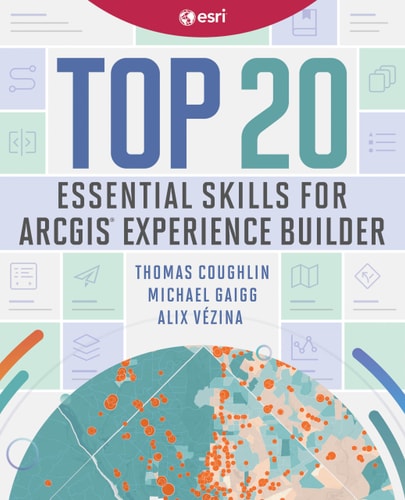 Top 20 Essential Skills for ArcGIS Experience Builder