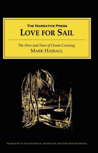 Love for Sail The Here and Now of Ocean Cruising