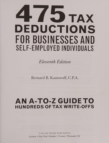 475 Tax Deductions for Businesses and Self-Employed Individuals An A-To-Z Guide to Hundreds of Tax Write-Offs