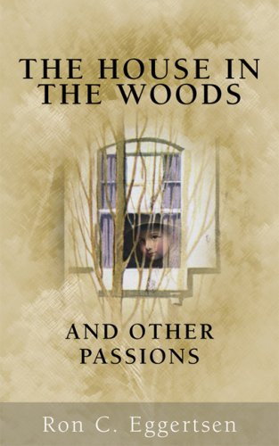 The House in the Woods and Other Passions