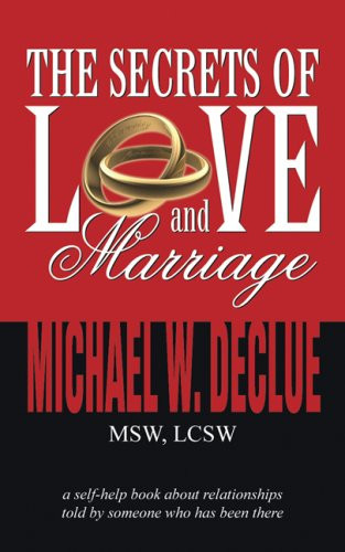Secrets of Love and Marriage How to Regain True Love in Recovery