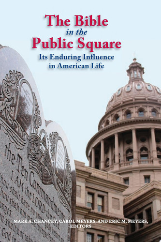 The Bible in the Public Square Its Enduring Influence in American Life
