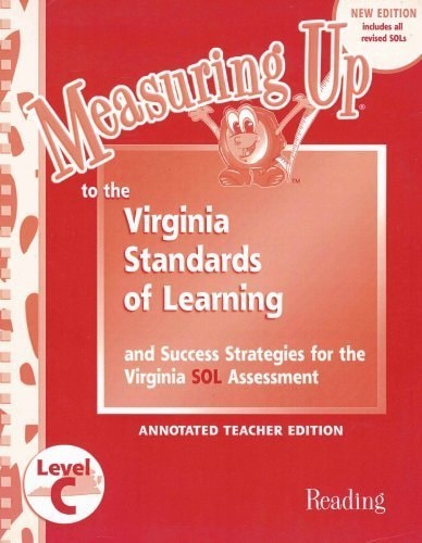 Virginia Standards of Learning (SOL) and Success Strategies for the Virginia SOL Assessment - Reading - Level C (Measuring Up Series) (Teacher's Edition)