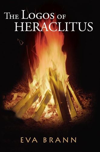The Logos of Heraclitus The First Philosopher of the West on Its Most Interesting Term