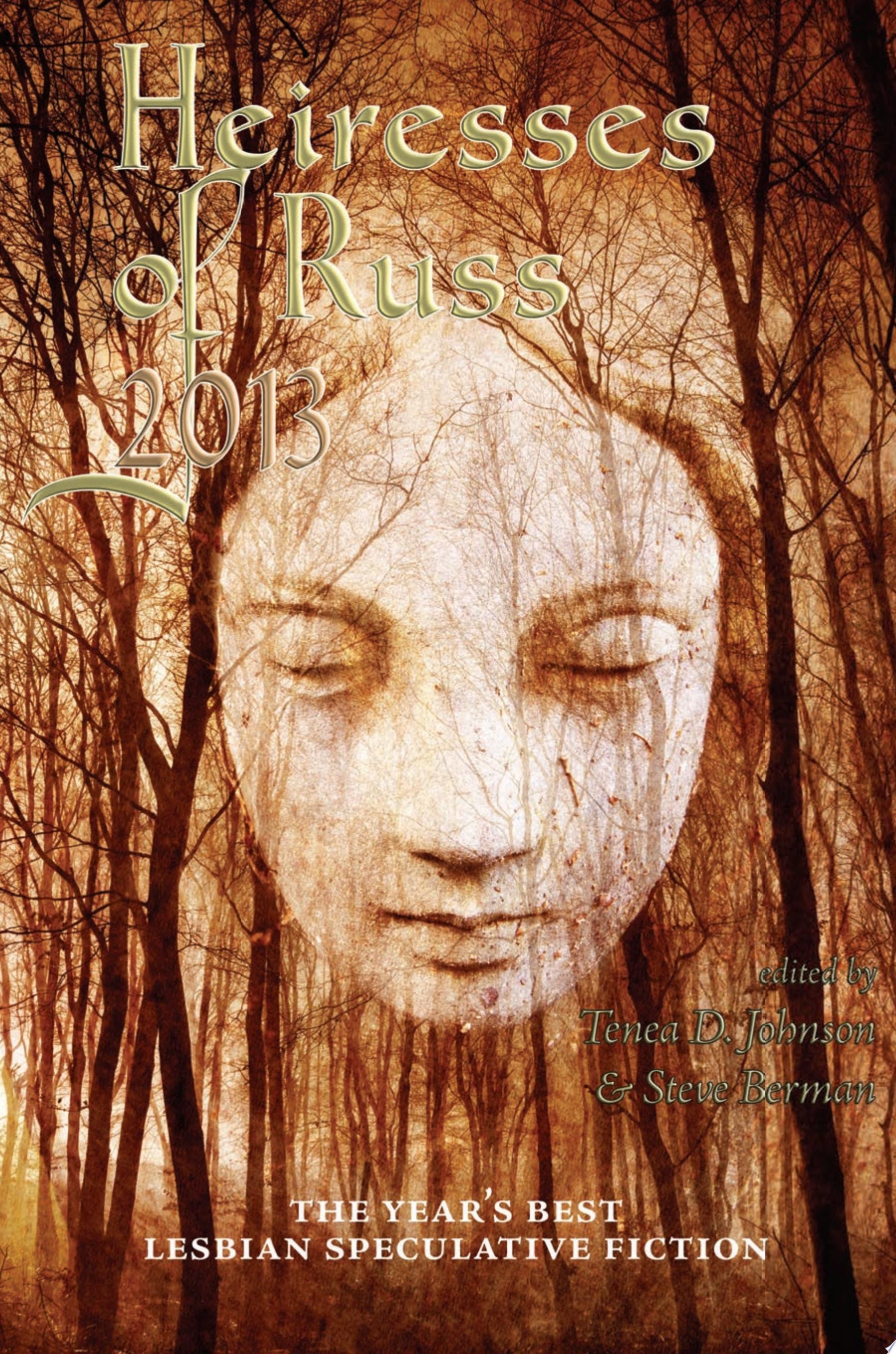 Heiresses of Russ 2013: The Year's Best Lesbian Speculative Fiction
