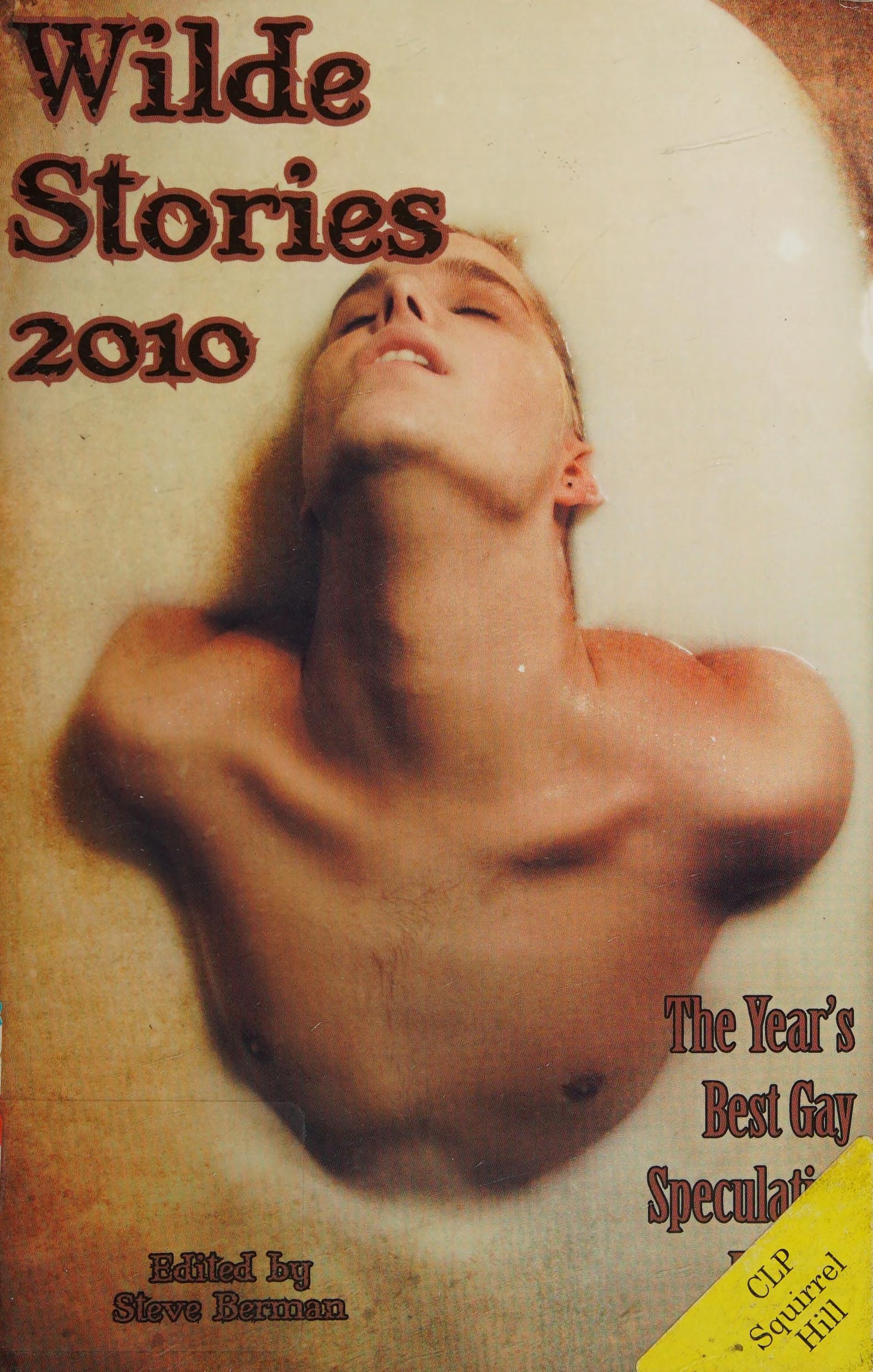 Wilde Stories 2010: The Year's Best Gay Speculative Fiction